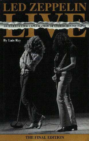 ������� ����� Luis Ray 'Led Zeppelin Live. An Illustrated Exploration of Underground Tapes. The Final Edition' (The Hot Wacks Press).